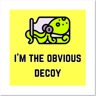 I'm The Obvious Decoy (MD23QU013c) Posters and Art